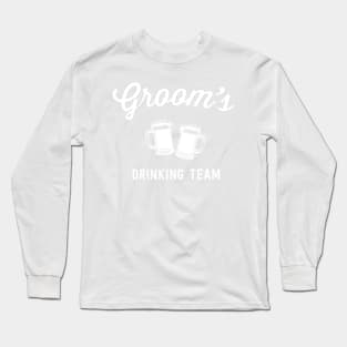 Groom Drinking Team Long Sleeve T-Shirt